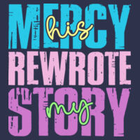 His Mercy Rewrote My Story-T10-013 - Adult Softstyle ® T Shirt Design
