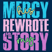 His Mercy Rewrote My Story-T10-013 - Adult Cooling Performance Short Sleeve Tee Design